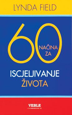 60 načina za iscijeljivanje života