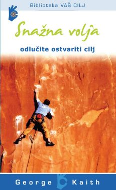 Snažna volja - odlučite ostvariti cilj